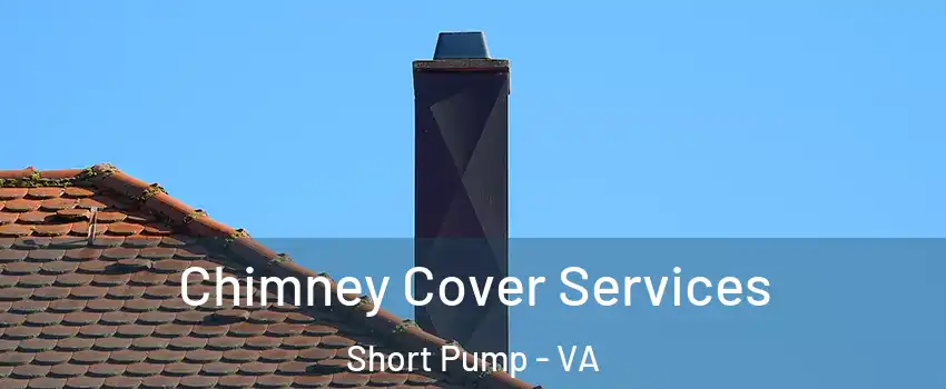  Chimney Cover Services Short Pump - VA