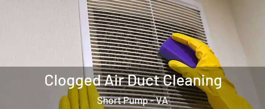  Clogged Air Duct Cleaning Short Pump - VA