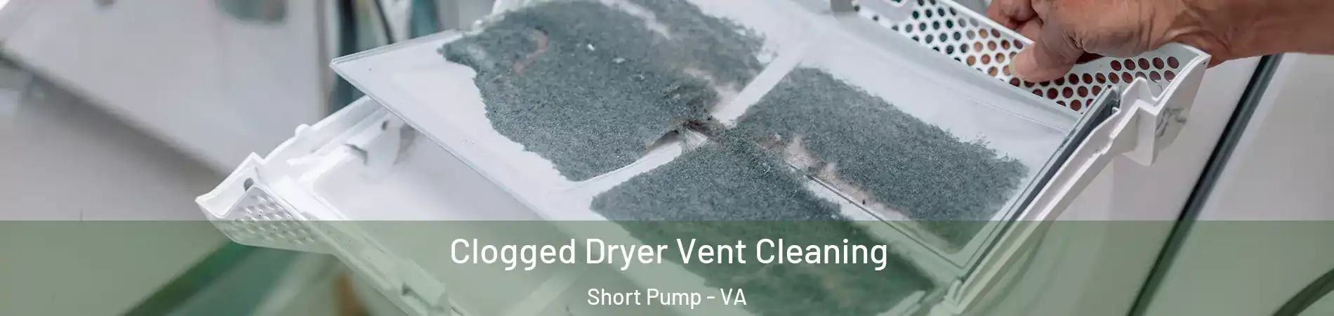  Clogged Dryer Vent Cleaning Short Pump - VA