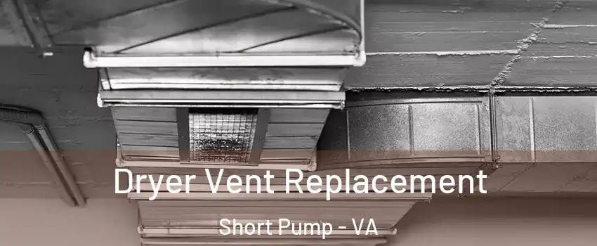  Dryer Vent Replacement Short Pump - VA