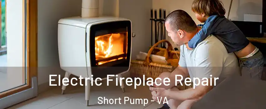  Electric Fireplace Repair Short Pump - VA