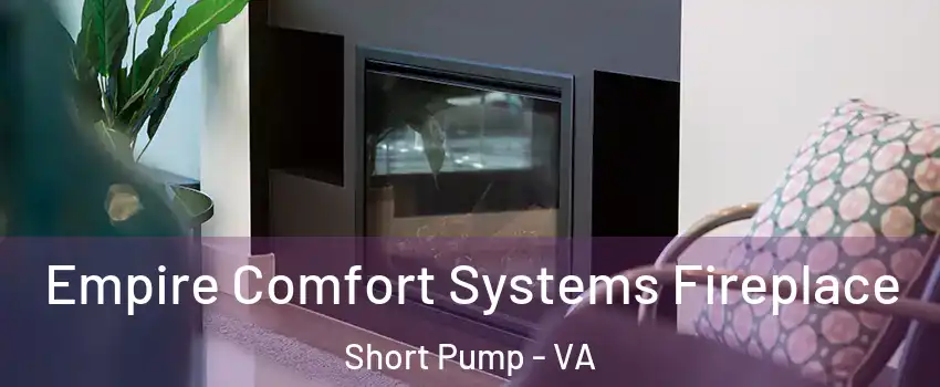  Empire Comfort Systems Fireplace Short Pump - VA