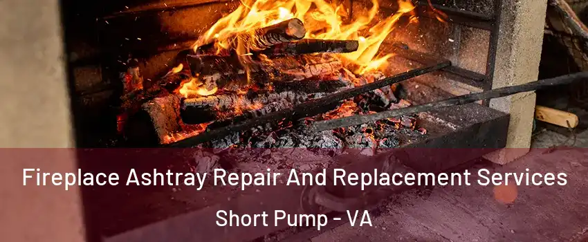  Fireplace Ashtray Repair And Replacement Services Short Pump - VA