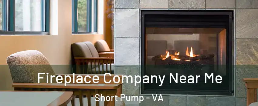  Fireplace Company Near Me Short Pump - VA