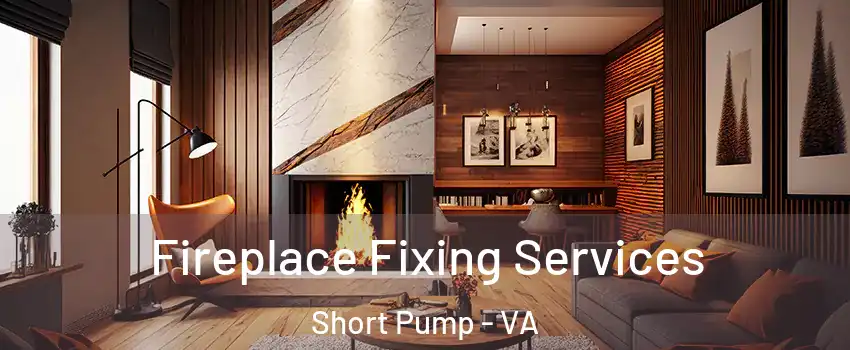  Fireplace Fixing Services Short Pump - VA