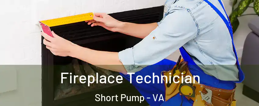  Fireplace Technician Short Pump - VA