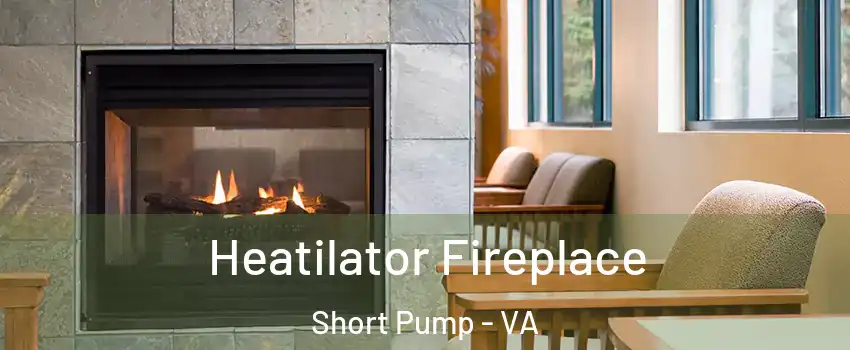  Heatilator Fireplace Short Pump - VA