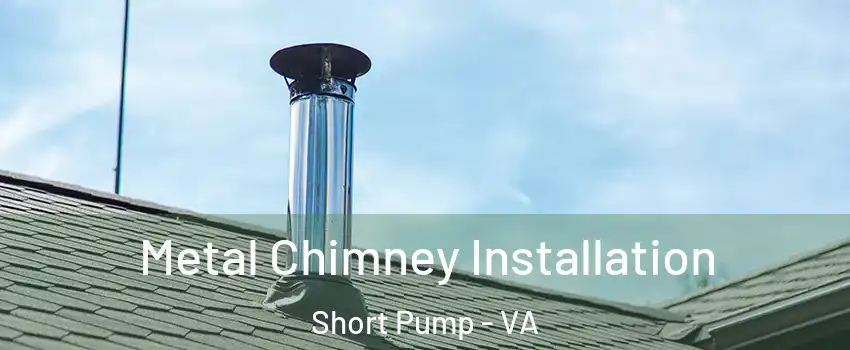  Metal Chimney Installation Short Pump - VA