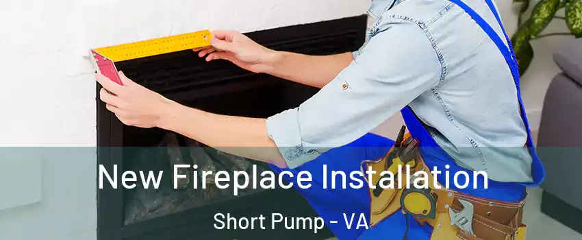  New Fireplace Installation Short Pump - VA