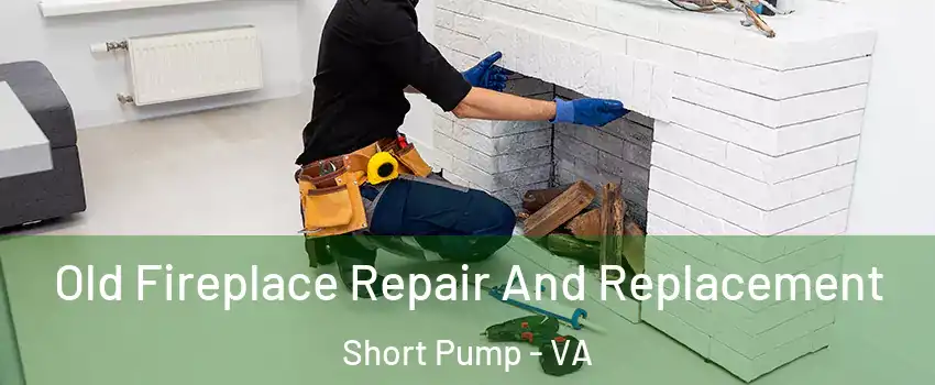  Old Fireplace Repair And Replacement Short Pump - VA