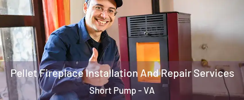  Pellet Fireplace Installation And Repair Services Short Pump - VA
