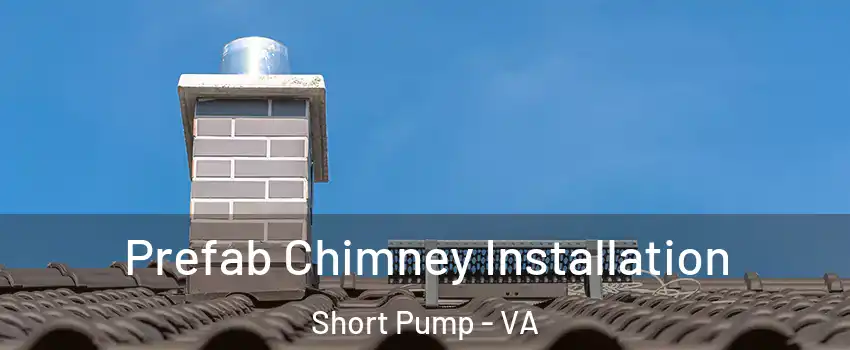  Prefab Chimney Installation Short Pump - VA