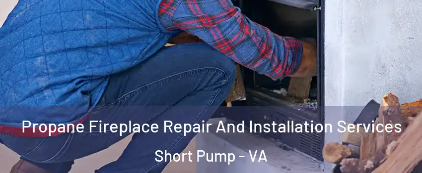  Propane Fireplace Repair And Installation Services Short Pump - VA