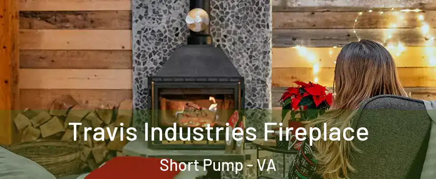  Travis Industries Fireplace Short Pump - VA